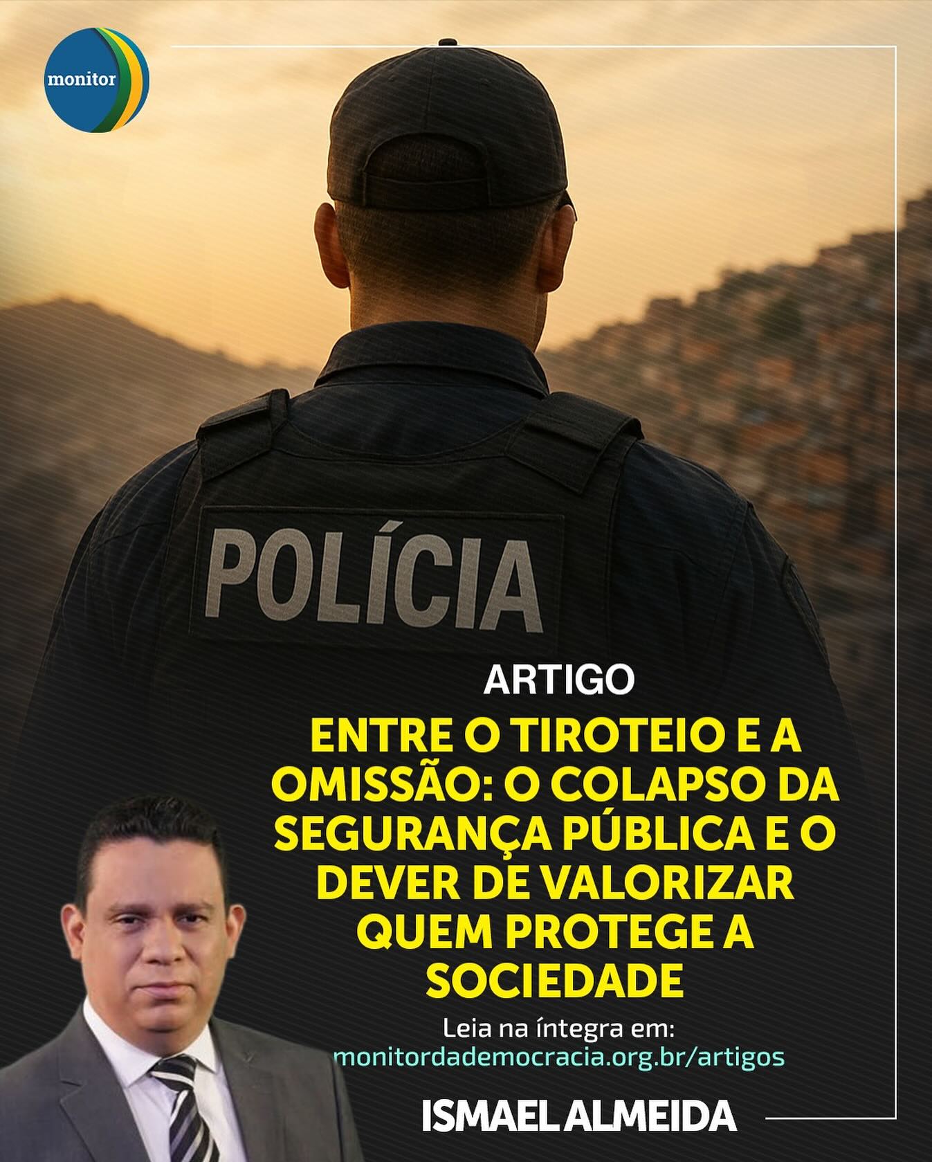 Qual o caminho para valorizar quem protege a sociedade? 🛡️

Em um debate muitas vezes polarizado, nosso Conselheiro Ismael Almeida traz uma análise profunda e necessária sobre o colapso da segurança pública no Brasil.

No Monitor da Democracia, ele vai além do diagnóstico e discute o dever de apoiar e valorizar os profissionais que estão na linha de frente, propondo uma reflexão madura sobre soluções.

Confira essa contribuição fundamental no link da nossa bio!

#opiniao #conselheiro #ismaelalmeida #segurança #valorizacao #monitordademocracia #artigo #debatequalificado