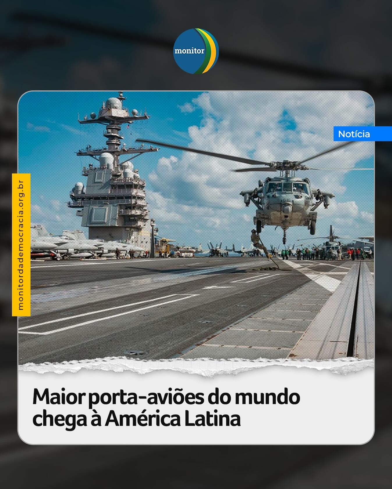 O USS Gerald R. Ford, o maior porta-aviões do mundo, entrou na área de responsabilidade do Comando Sul dos Estados Unidos (USSOUTHCOM), zona que abrange a América Latina.

A chegada das forças marítimas ocorre após o secretário de Defesa americano, Pete Hegseth, ter ordenado que o grupo de ataque do porta-aviões apoiasse a diretriz do presidente Donald Trump de desmantelar Organizações Criminosas Transnacionais e combater o narcoterrorismo.

“A presença reforçada das forças americanas na área de responsabilidade do USSOUTHCOM fortalecerá a capacidade dos EUA de detectar, monitorar e interromper agentes e atividades ilícitas que comprometem a segurança e a prosperidade dos Estados Unidos e nossa segurança no Hemisfério Ocidental”, disse o porta-voz do Pentágono, Sean Parnell.

#ussgeraldford #venezuela #monitordademocracia