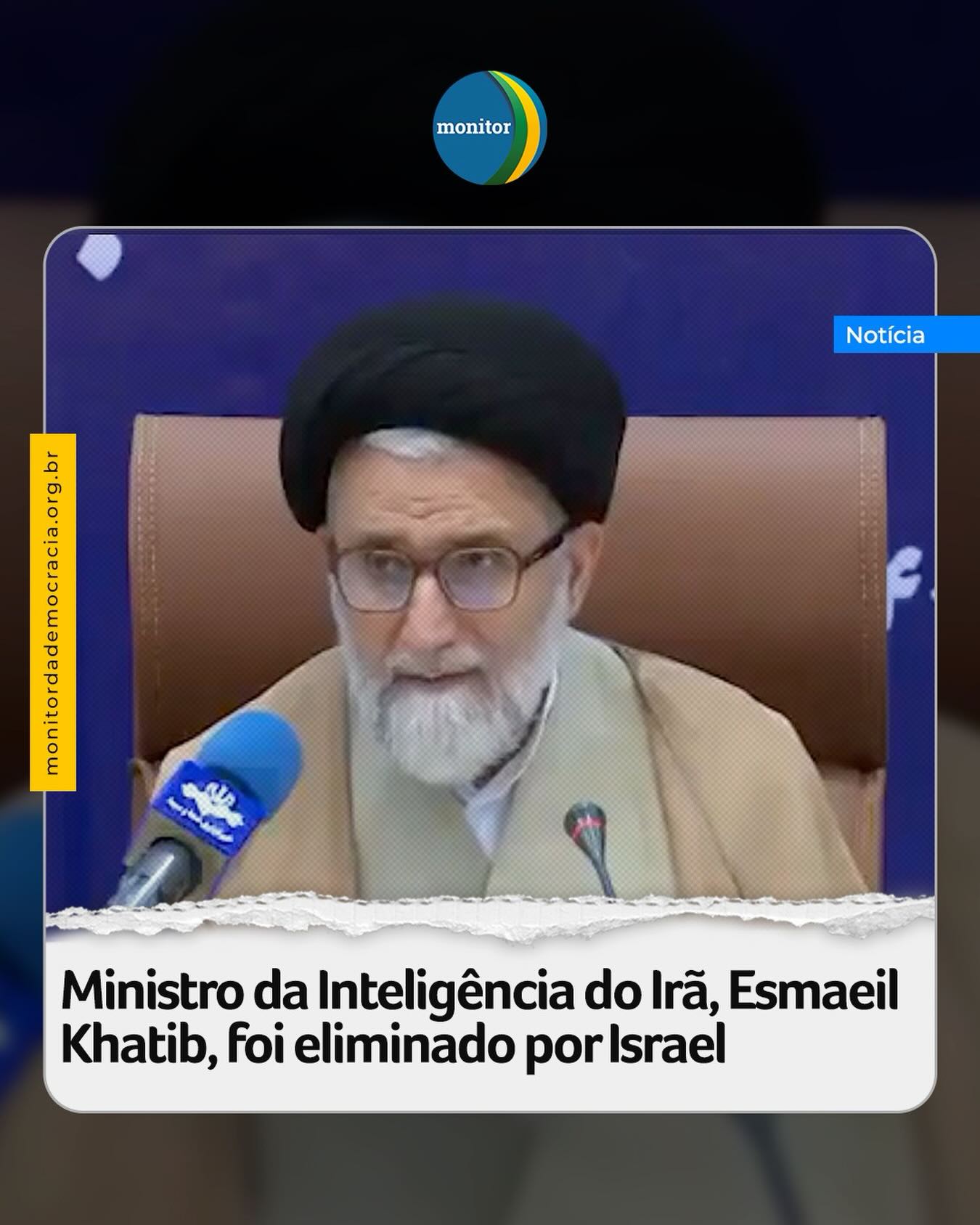 As Forças de Defesa de Israel (FDI) confirmaram que o ministro da Inteligência do Irã, Esmaeil Khatib, foi eliminado em um ataque aéreo realizado em Teerã.

Segundo os militares israelenses, Khatib teve um papel significativo na prisão e no assassinato de manifestantes iranianos, além de liderar atividades terroristas.

“Eliminado: Esmaeil Khatib, Ministro da Inteligência do regime terrorista iraniano, em um ataque direcionado em Teerã.

Khatib desempenhou um papel significativo durante os recentes protestos em todo o Irã, incluindo a prisão e o assassinato de manifestantes, além de liderar atividMahsa Aminiistas contra israelenses e americanos em todo o mundo. Da mesma forma, ele atuou contra cidadãos iranianos durante os protestos de Mahsa Amini (2022-2023).

#mashaamini #irã #esmaeilkhatib #israel #monitordademocracia