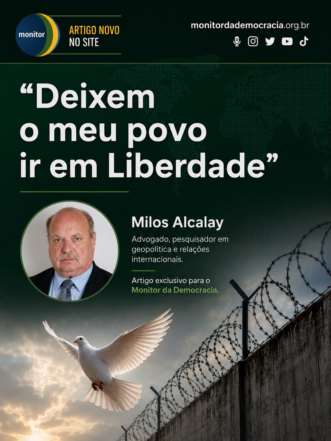 No artigo “Deixem o meu povo ir em Liberdade”, Milos Alcalay faz um chamado urgente pela libertação dos presos políticos e pela defesa da dignidade humana na Venezuela, em Cuba e na Nicarágua.

Uma reflexão sobre autoritarismo, justiça internacional, direitos humanos e a força das famílias que continuam lutando por liberdade.

Leia o artigo completo no site do Monitor da Democracia e compartilhe esta mensagem.

#MonitorDaDemocracia #DireitosHumanos #Liberdade #PresosPolíticos #Democracia Venezuela Justiça MilosAlcalay