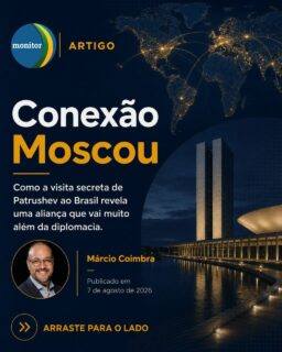 A relação entre Brasil e Rússia vai muito além da diplomacia?

No artigo “Conexão Moscou”, Márcio Coimbra analisa episódios envolvendo inteligência, energia, influência política e a recente aproximação entre Brasília e Moscou.

Um cenário que levanta questões importantes sobre os caminhos da política externa brasileira e os impactos estratégicos dessas relações.

👉 Arraste para entender os principais pontos da análise e acesse o site do Monitor da Democracia para ler o artigo completo.

Na sua visão, até onde o Brasil deve ir na aproximação com potências como a Rússia