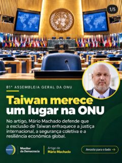 Taiwan deve ter mais espaço nas Nações Unidas?

No novo artigo, Mário Machado analisa o papel estratégico de Taiwan na economia global, na tecnologia e nas relações internacionais — e questiona os limites de sua exclusão dos debates da ONU.

Arraste para entender os principais pontos e conte nos comentários: como você enxerga essa discussão?