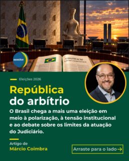 No artigo “República do Arbítrio”, nosso Presidente, Márcio Coimbra, apresenta uma análise crítica sobre a judicialização da eleição, a relação entre STF e TSE e os riscos institucionais que, em sua avaliação, podem surgir quando decisões judiciais passam a ocupar espaço central no processo político.

Mais do que discutir um episódio isolado, o texto levanta uma pergunta que merece atenção:

Até onde pode ir a atuação do Judiciário sem comprometer a confiança nas urnas e na vontade popular?

Leia o artigo completo no site do Monitor da Democracia e participe do debate.