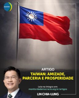 🌟 Taiwan: Amizade, Parceria e Prosperidade! 🌟

No artigo exclusivo de Lin Chia-lung, Ministro das Relações Exteriores de Taiwan, descubra como a ilha se posiciona como um pilar da democracia global, produzindo 60% dos semicondutores do mundo e combatendo ameaças autoritárias. 

Uma leitura essencial sobre diplomacia estratégica e o futuro do Indo-Pacífico.

Leia agora: link na bio.

#taiwan #democracia #relacoesinternacionais #prosperidade #indopacifico