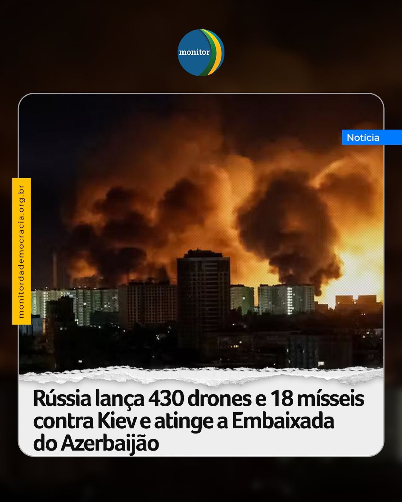 A Rússia lançou entre a noite de quinta-feira, 13, e a madrugada desta sexta, 14, cerca de 430 drones e 18 mísseis contra Kiev, capital da Ucrânia.

Pelo menos quatro pessoas morreram. Outras dezenas, incluindo crianças e uma gestante, ficaram feridas.

Segundo o presidente ucraniano, Volodymyr Zelensky, foi um ataque “deliberadamente calculado” para causar “o máximo de danos à população e à infraestrutura civil da Ucrânia”.

A Embaixada do Azerbaijão foi atingida.

“Desde ontem à noite, nossos serviços de emergência estão trabalhando nos locais dos ataques russos. Um ataque cruel – até o momento, sabemos de dezenas de feridos, incluindo crianças e uma mulher grávida. Infelizmente, quatro pessoas morreram. Meus sentimentos às famílias e entes queridos. Cerca de 430 drones e 18 mísseis foram usados ​​no ataque, incluindo mísseis balísticos e aerobalísticos.

#azerbaijão #kiev #monitordademocracia
