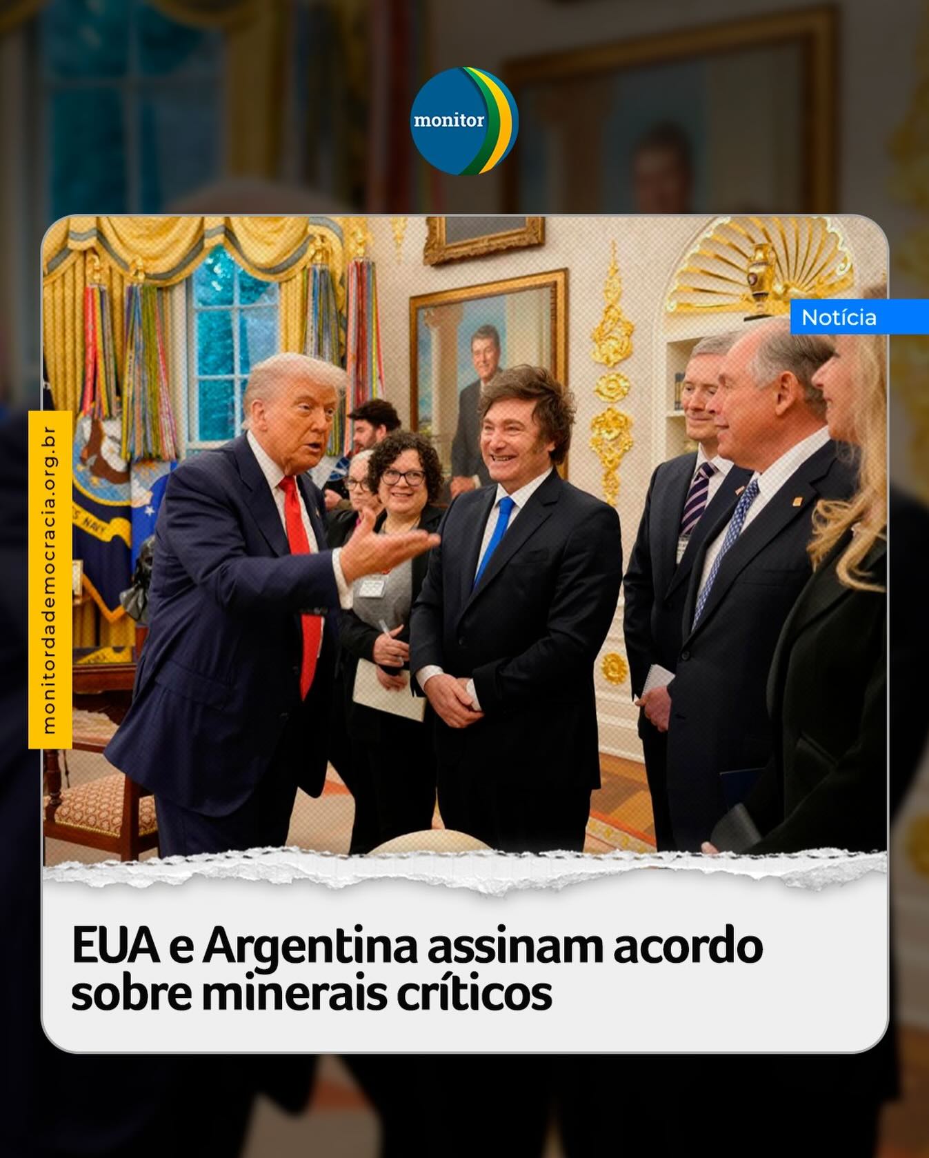 Os Estados Unidos e a Argentina firmaram nesta quinta-feira, 5, um acordo comercial que garante acesso a minerais críticos e prevê cooperação ao longo de toda a cadeia do setor no país sul-americano.

O texto abrange as cadeias de exploração, refino, processamento e exportação. O entendimento também contempla redução de tarifas e um plano recíproco de investimentos.

Segundo o representante comercial americano, Jamieson Greer, “o aprofundamento da parceria entre o presidente Trump e o presidente Milei serve como um modelo de como os países das Américas, do Alasca à Terra do Fogo, podem avançar em nossas ambições compartilhadas e proteger nossa segurança econômica e nacional.”

Greer destacou que o acordo “reduz barreiras comerciais de longa data e oferece acesso significativo ao mercado para exportadores dos EUA”.

Segundo a Casa Branca, o acordo não entra em vigor imediatamente.

Ele passará a valer 60 dias após a troca de notificações por escrito, confirmando a conclusão dos trâmites legais internos, ou em outra data acordada pelos países.

#argentina #terrasraras #eua #milei #monitordademocracia