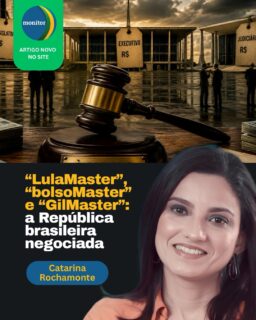 O caso Banco Master vai além de uma disputa entre esquerda e direita.

No artigo, Catarina Rochamonte analisa como o escândalo expõe relações de poder, interesses cruzados e uma República cada vez mais negociada nos bastidores.

“LulaMaster”, “bolsoMaster” e “GilMaster”: a República brasileira negociada.

Leia o artigo completo no site do Instituto Monitor da Democracia.